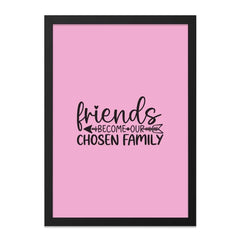 Friends Become Our Chosen Family Wall Art, Cute Friendship Gift, Inspirational Wall Decor, Family Quote Print, Home Decor, Wall Hangings - Tawshia