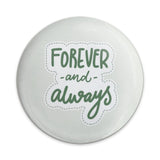 Forever and Always Pinback Button, Cute Button Badge, Trendy Pin, Gift Idea, Aesthetic Button, Wedding Favor, Anniversary Gift - Tawshia
