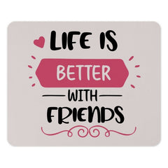 Life is Better With Friends Mouse Pad, Friendship Quote Mousepad, Positive Quote Mouse Mat, Office Decor Mousepad, Gift for Friend Mouse Pad - Tawshia