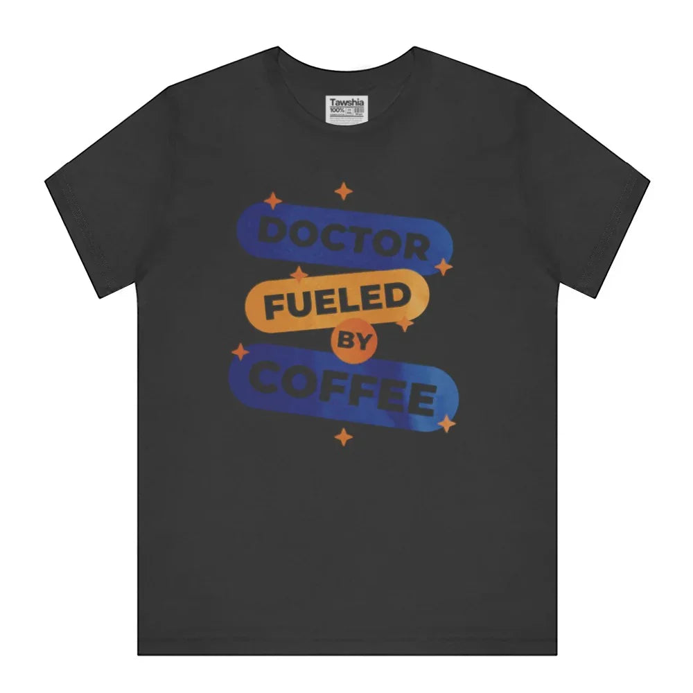 Doctor Fueled by Coffee Graphic T-shirt product