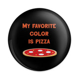 My Favorite Color is Pizza, Funny Pinback Button, Food Lover Gift, Pizza Lover Badge, Pizza Slice Button, Cute Pizza Button, Novelty Button - Tawshia