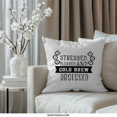 Cold Brew Obsessed Pillow, Coffee Lover Gift, Funny Coffee Pillow, Stressed Blessed Pillow, Home Decor Pillow, Accent Pillow - Tawshia