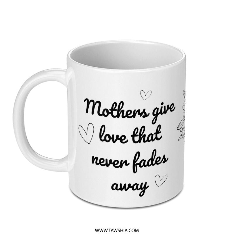 Mothers Love Never Fades Away Mug, Mother's Day Gift Idea, Floral Hearts Mug, Mom Coffee Mug, Gift for Mother, Unique Mug - Tawshia