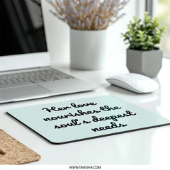Her Love Nourishes, Inspirational Mouse Pad, Quote Desk Decor, Spiritual Gift, Soulful Needs, Office Accessory, Motivational Saying - Tawshia