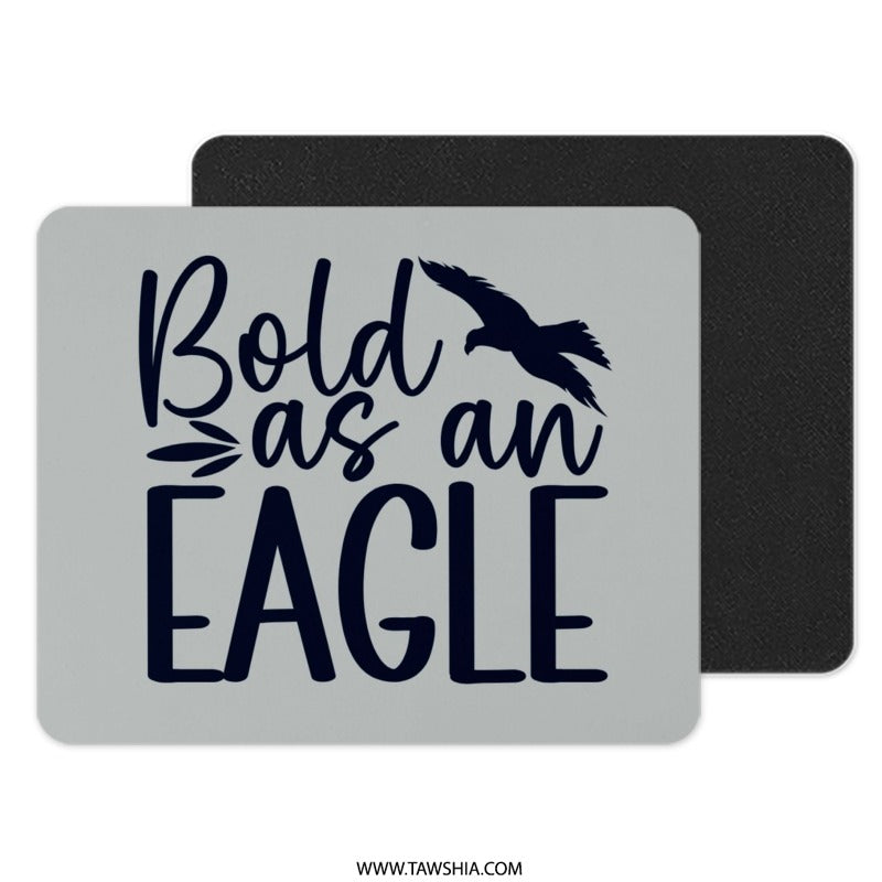 Bold As An Eagle Mouse Pad, Inspirational Quote Mousepad, Bird of Prey, Motivational Office Decor, Unique Gift Idea, Eagle Lover Gift - Tawshia