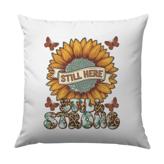 Still Here Still Strong Pillow, Sunflower Pillow, Butterfly Pillow, Inspirational Pillow, Positive Affirmation Pillow, Farmhouse Decor - Tawshia