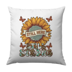 Still Here Still Strong Pillow, Sunflower Pillow, Butterfly Pillow, Inspirational Pillow, Positive Affirmation Pillow, Farmhouse Decor - Tawshia