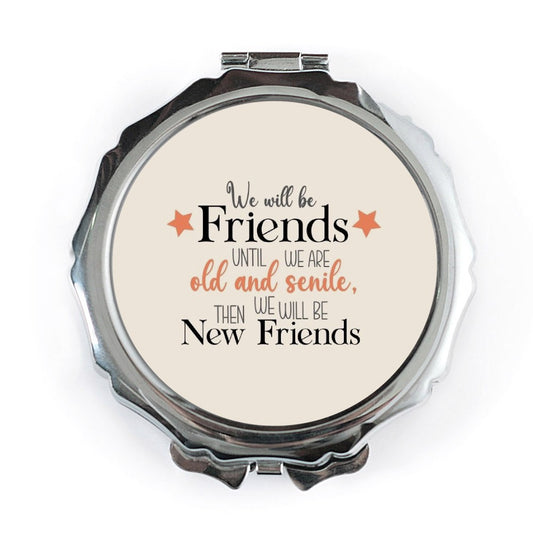 Funny Friends Pocket Mirror, Best Friend Gift, Friendship Quote Mirror, Old and Senile Friends, Novelty Mirror, Gift for Her, Unique Gift - Tawshia