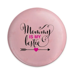 Mommy is My Bestie Pinback Button, Cute Mom Gift, Mothers Day Pin, Best Mom Ever Pin, Loving Mother Button, Gift for Mother, Cute Button - Tawshia