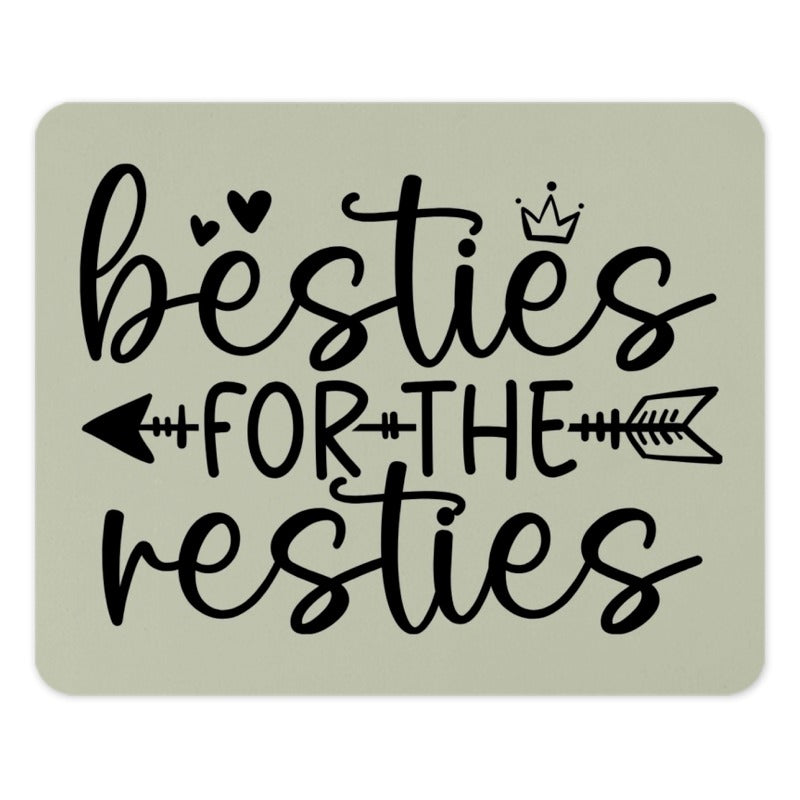 Besties Mouse Pad, Best Friend Gift, For The Resties Mousepad, Cute Mouse Pad, Bestie Gift Idea, Office Desk Decor, Gift For Her - Tawshia