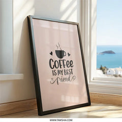 Coffee is My Best Friend Wall Art, Coffee Lover Gift, Kitchen Wall Decor, Coffee Poster, Cafe Decor, Funny Coffee Quote Art Print - Tawshia