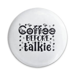 Coffee Before Talkie Pinback Button, Caffeine Lover Button, Funny Coffee Quote Button, Coffee Addict Pin, Sarcastic Coffee Humor - Tawshia
