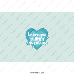 Learning is Life's Adventure Tumbler, Educational Gifts, Teacher Appreciation, Motivational Tumbler, Heart Design Tumbler - Tawshia