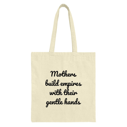 Mothers Build Empires Tote Bag, Mom Gift, Empowering Quote, Mother's Day Present, Strong Women, Gift for Her, Everyday Tote - Tawshia