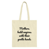 Mothers Build Empires Tote Bag, Mom Gift, Empowering Quote, Mother's Day Present, Strong Women, Gift for Her, Everyday Tote - Tawshia