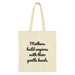 Mothers Build Empires Tote Bag, Mom Gift, Empowering Quote, Mother's Day Present, Strong Women, Gift for Her, Everyday Tote - Tawshia