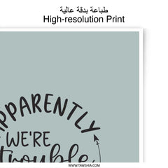 Funny Couple Photographic Prints, Trouble Together Art, Home Decor, Gift for Best Friend, Wall Art Print, Trendy Photographic Prints - Tawshia