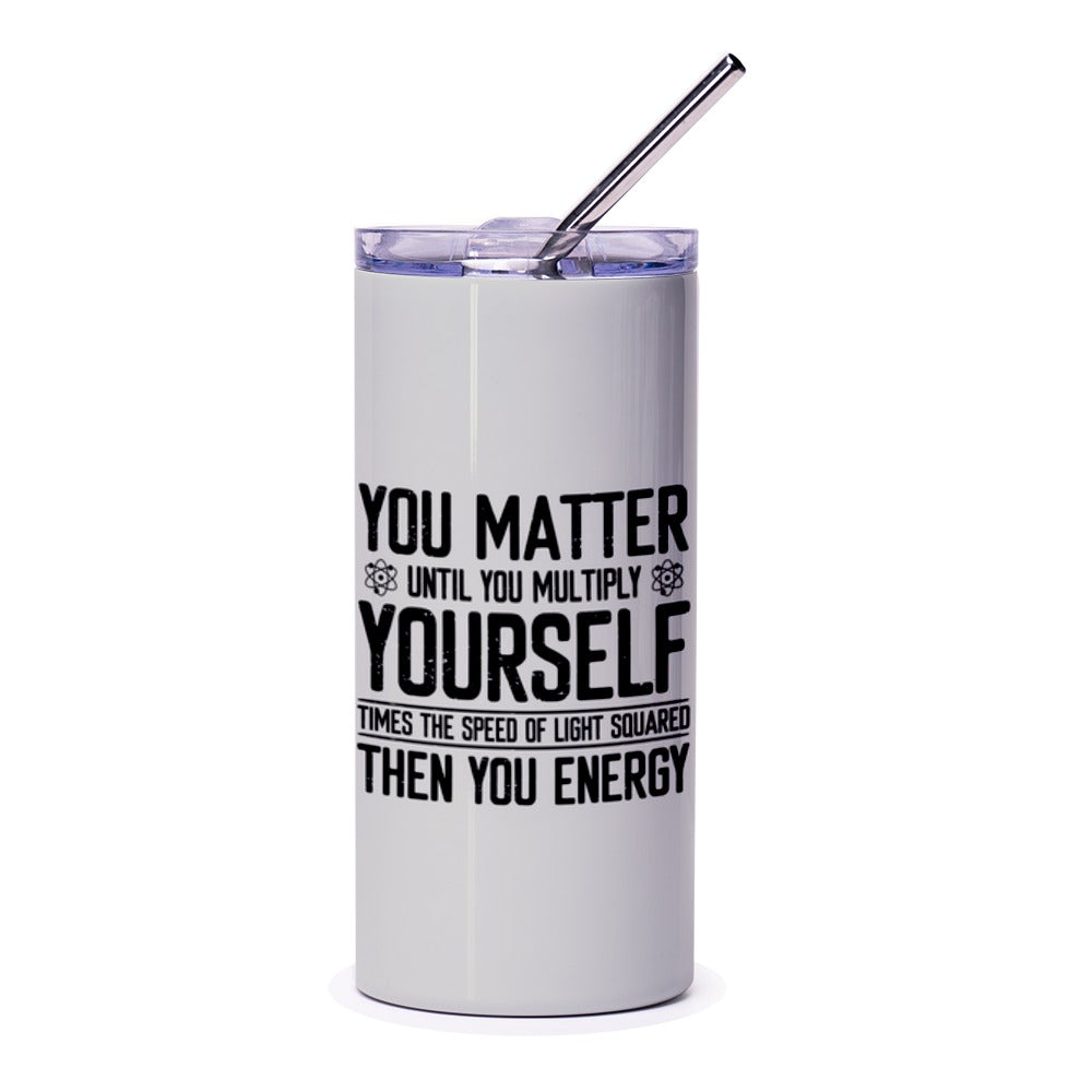 You Matter Science Tumbler, Funny Physics Formula Gift, Inspirational Science Quote, School Teacher Gift, Unique Science Gift - Tawshia