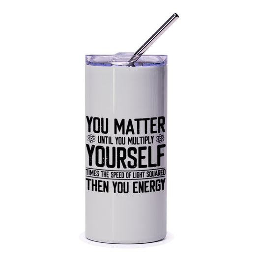 You Matter Science Tumbler, Funny Physics Formula Gift, Inspirational Science Quote, School Teacher Gift, Unique Science Gift - Tawshia