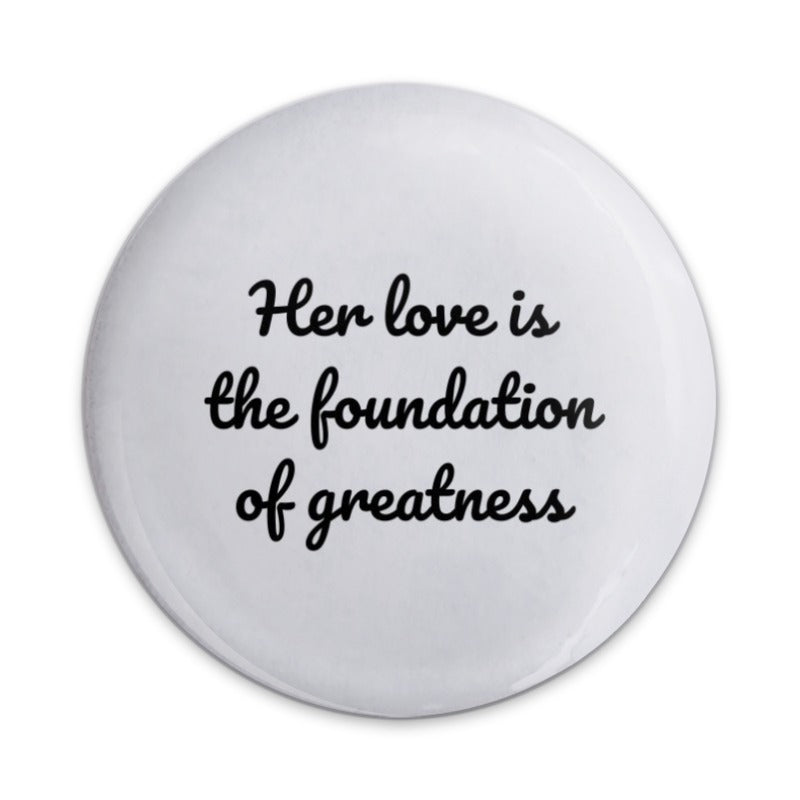 Her Love is Greatness Pinback Button, Motivational Gift, Inspirational Pin, Empowerment Badge, Encouragement Accessory - Tawshia