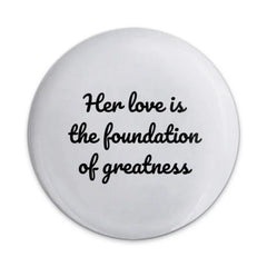 Her Love is Greatness Pinback Button, Motivational Gift, Inspirational Pin, Empowerment Badge, Encouragement Accessory - Tawshia