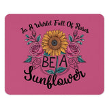 Be A Sunflower Mouse Pad, Floral Mousepad, Sunflower and Roses, Inspirational Quote Mousepad, Office Decor Mouse Pad, Gift For Her - Tawshia