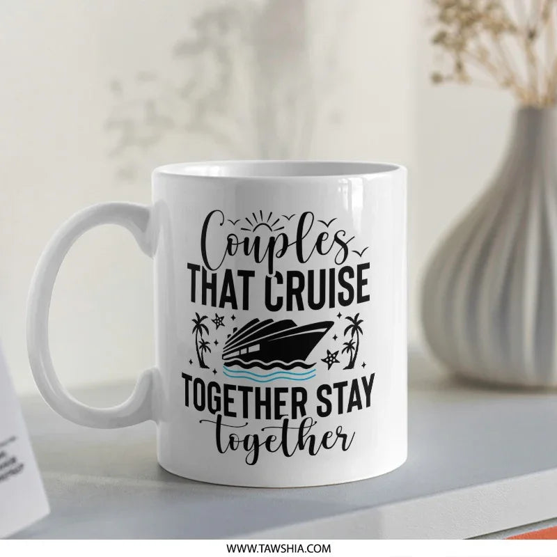 Couples Cruise Mug, Vacation Mug, Gift For Couples, Travel Lover Mug, Together Stay Together Mug, Cruise Trip Mug, Travel Coffee Mug - Tawshia
