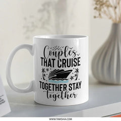 Couples Cruise Mug, Vacation Mug, Gift For Couples, Travel Lover Mug, Together Stay Together Mug, Cruise Trip Mug, Travel Coffee Mug - Tawshia
