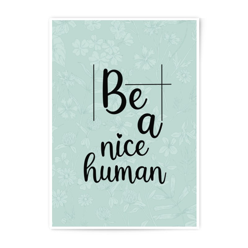 Be A Nice Human Photographic Prints, Inspirational Art, Floral Print, Motivational Wall Decor, Kind Quote Print, Home Decor - Tawshia