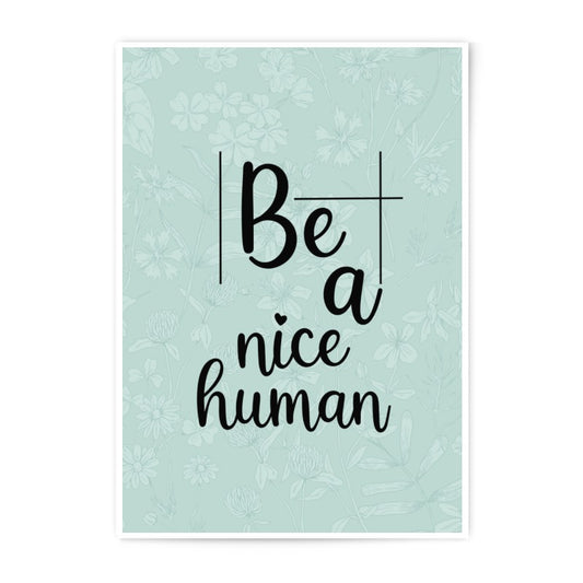 Be A Nice Human Photographic Prints, Inspirational Art, Floral Print, Motivational Wall Decor, Kind Quote Print, Home Decor - Tawshia