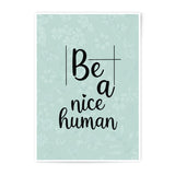 Be A Nice Human Photographic Prints, Inspirational Art, Floral Print, Motivational Wall Decor, Kind Quote Print, Home Decor - Tawshia