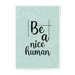 Be A Nice Human Photographic Prints, Inspirational Art, Floral Print, Motivational Wall Decor, Kind Quote Print, Home Decor - Tawshia