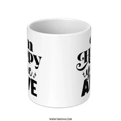 Happy You're Alive Mug, Inspirational Coffee Mug, Positive Quote Mug, Motivational Mug, Gift for Friend, Encouragement Mug - Tawshia