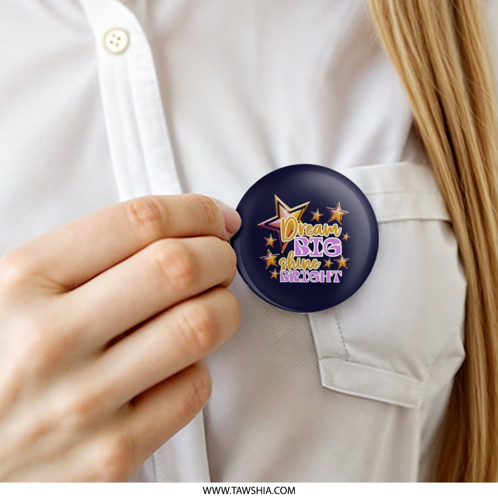 Dream Big Pinback Button, Shine Bright Badge, Inspirational Starry Gift, Motivational Button, Encouragement Present, Positive Affirmation - Tawshia