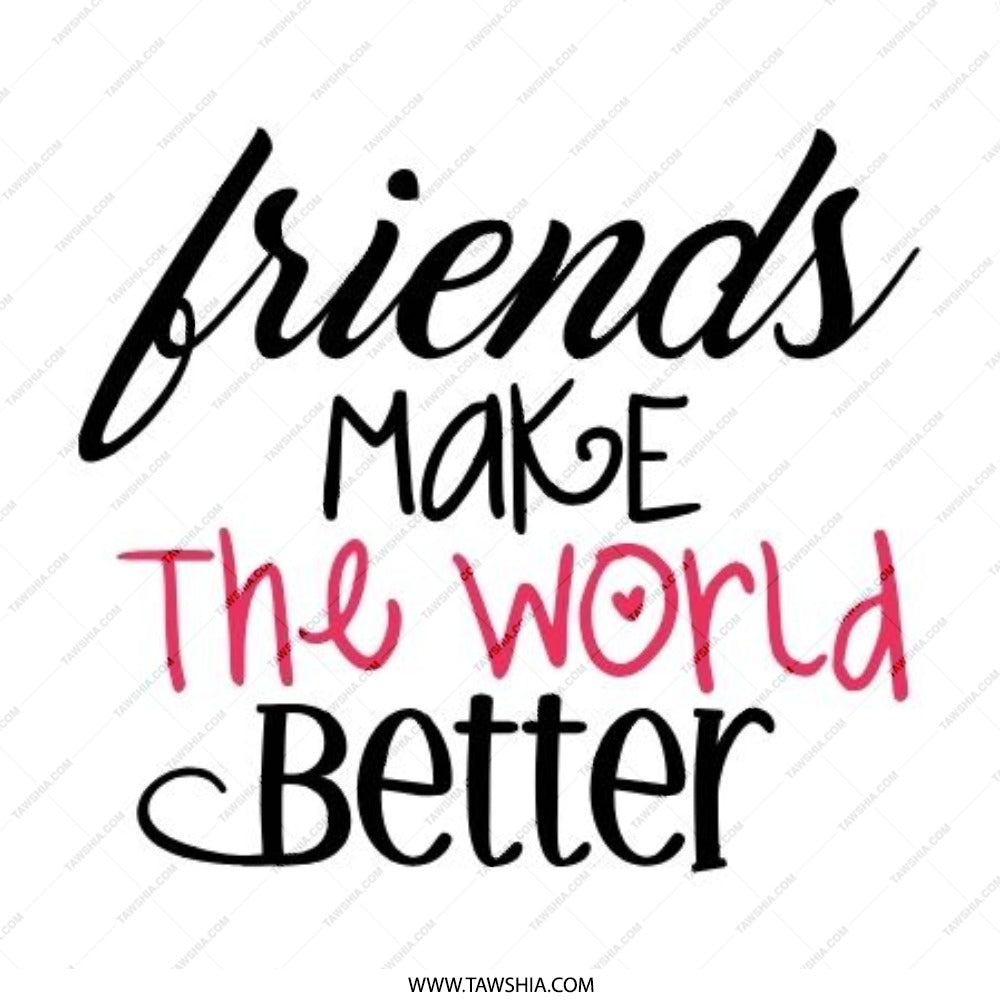Friends Make The World Better Pinback Button, Positive Quote Pin, Friendship Button, Gift For Friend, Inspirational Pinback Button - Tawshia