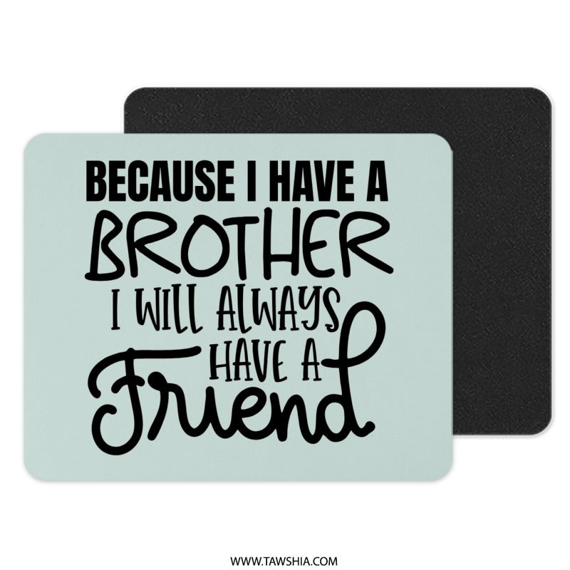 Brother Friend Mouse Pad, Gift for Brother, Brother Quote, Brother Gift Idea, Cool Brother Mousepad, Best Brother Mouse Pad - Tawshia