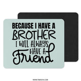 Brother Friend Mouse Pad, Gift for Brother, Brother Quote, Brother Gift Idea, Cool Brother Mousepad, Best Brother Mouse Pad - Tawshia
