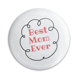 Best Mom Ever Pinback Button, Mother's Day Pin, Cute Mom Gift, Mom Appreciation Pin, Mom Badge, Gift for Mom, I Love Mom Button - Tawshia