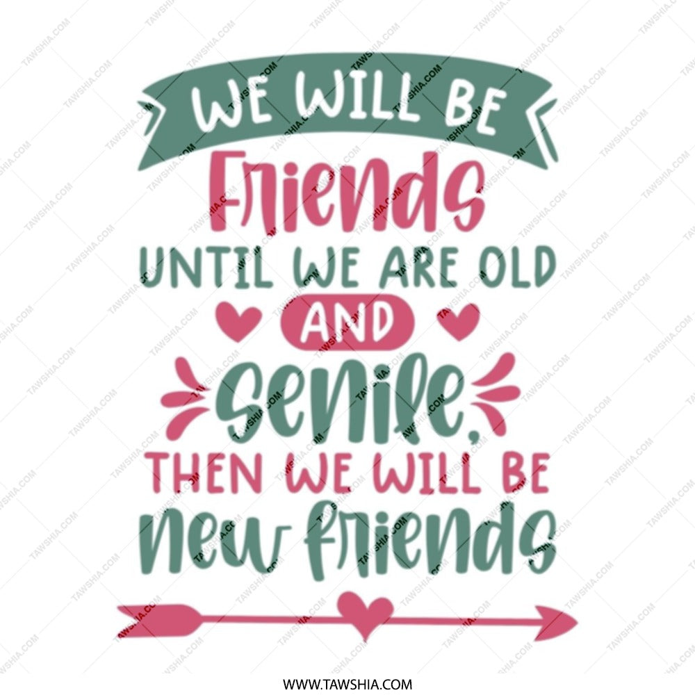 Funny Friendship Tote Bag, We Will Be Friends, Cute Best Friends Gift, Old and Senile, New Friends Tote Bag, Gift for Friend, Bestie Gift - Tawshia