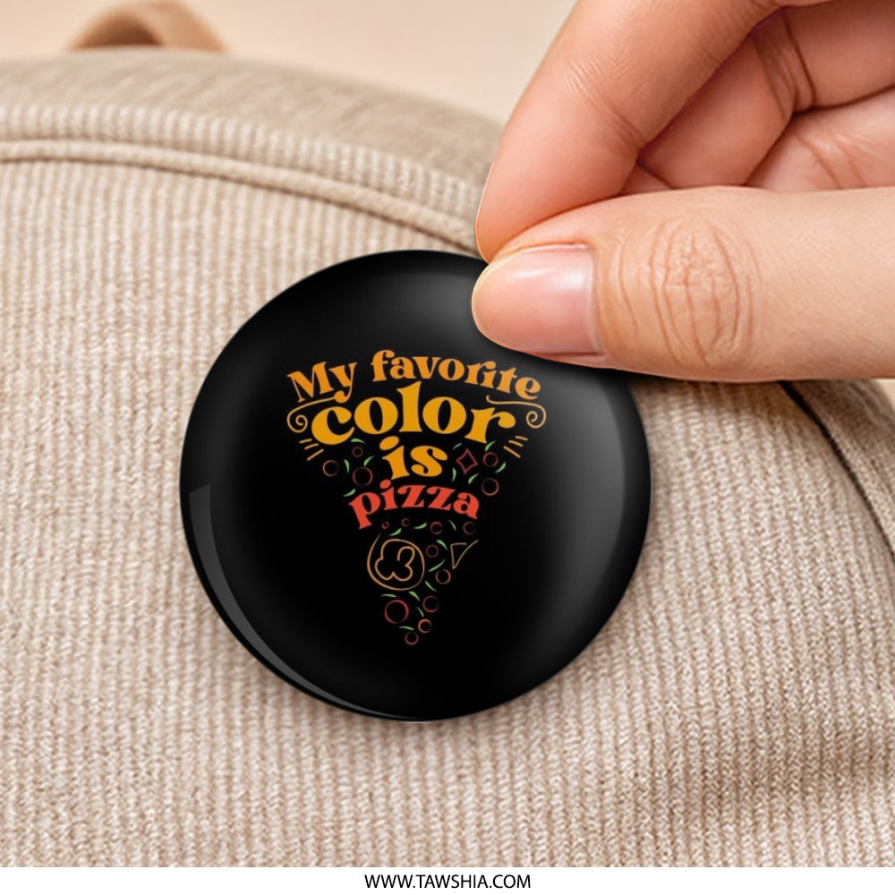 My Favorite Color Is Pizza Pinback Button, Funny Foodie Gift, Pizza Lover Badge, Quirky Pin, Fast Food Fan Pinback Button, Pizza Slice - Tawshia