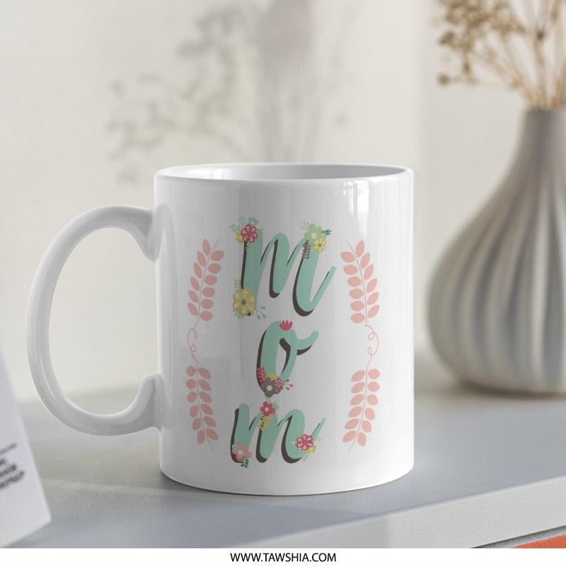 Floral Mom Mug, Mother's Day Gift, Cute Mom Mug, Flower Mug, Gift For Her, Birthday Gift, Mom Gift Idea - Tawshia