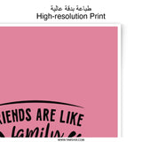Friends Like Family Photographic Prints, Best Friends Gift, Friendship Quote Art, Home Decor Prints, Wall Art Prints, Modern Art - Tawshia