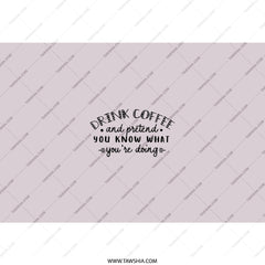 Funny Coffee Tumbler, Pretend You Know, Sarcastic Tumbler, Gift for Friend, Work Humor Tumbler, Drink Coffee Tumbler, Office Gift - Tawshia