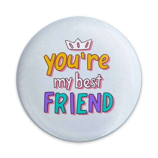 You're My Best Friend Pinback Button, Cute Friendship Button, BFF Gift, Best Friends Forever Present, Friendship Day, Colorful Accessory - Tawshia