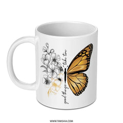 Butterfly Mug, Motivational Mug, Floral Coffee Mug, Inspirational Gift, Take Time Good Things, Nature Lover Gift, Butterfly Lover Mug - Tawshia