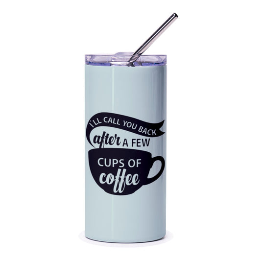 Coffee Tumbler, I'll Call You Back, Coffee Lover Gift, Funny Tumbler, Office Gift, Gift for Her, Gift for Him - Tawshia