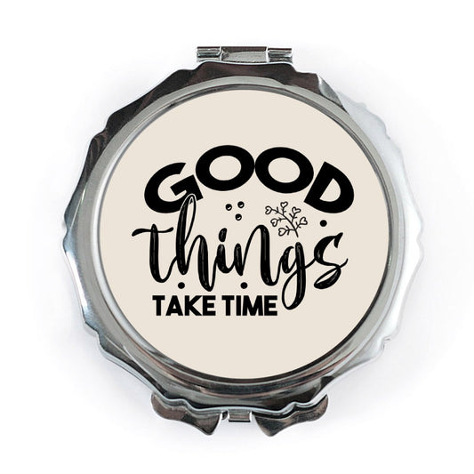Good Things Take Time Pocket Mirror, Inspirational Saying Compact Mirror, Motivational Gift for Her, Handbag Mirror, Travel Mirror - Tawshia