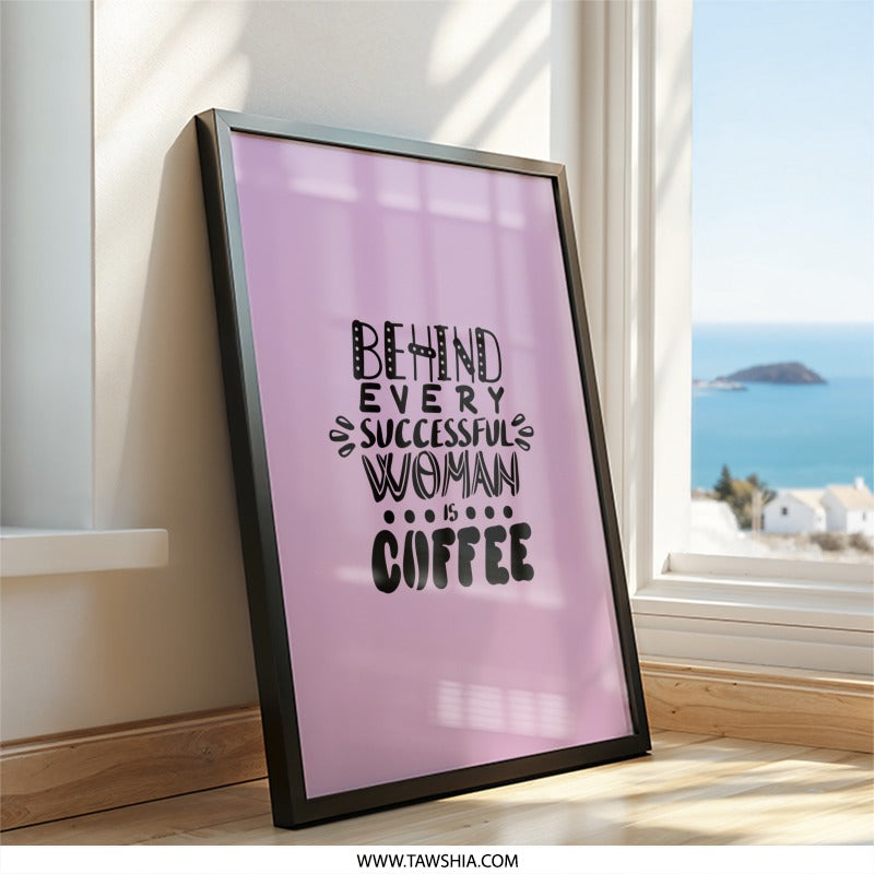 Successful Woman Coffee Wall Art, Inspirational Quote Print, Empowering Gift, Home Decor, Coffee Lover, Motivational Art - Tawshia