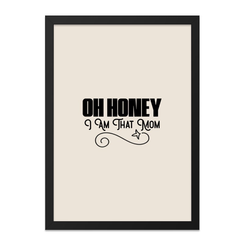 Oh Honey I Am That Mom Wall Art, Funny Mom Quote Art, Mothers Day Wall Decor, Sarcastic Wall Art, Mom Gift Idea, Black and White Art - Tawshia