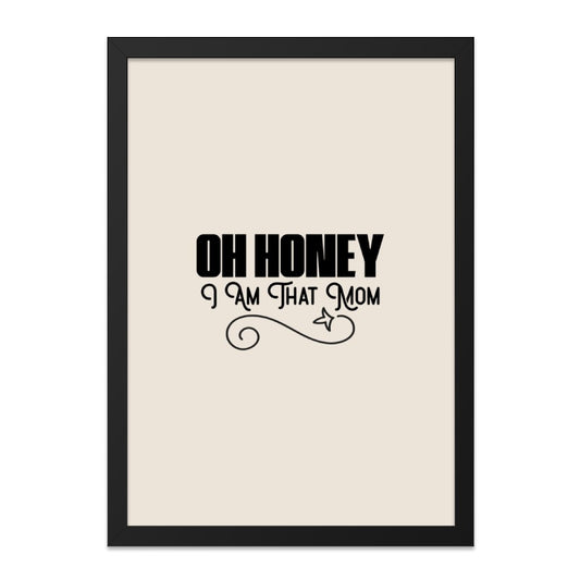 Oh Honey I Am That Mom Wall Art, Funny Mom Quote Art, Mothers Day Wall Decor, Sarcastic Wall Art, Mom Gift Idea, Black and White Art - Tawshia